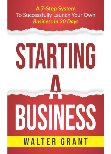 Starting A Business (Business 101 Series Book) by Walter Grant