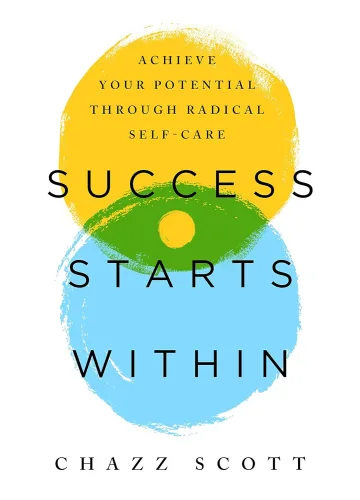 Success Starts Within by Chazz Scott