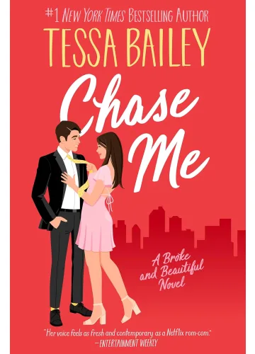 Chase Me (Broke and Beautiful, #1) by Tessa Bailey