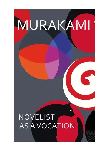 Novelist as a Vocation by Haruki Murakami