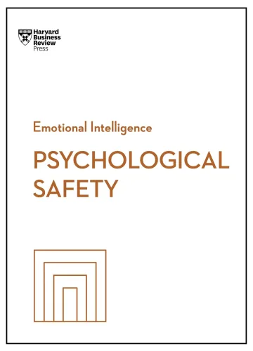 Psychological Safety (HBR Emotional Intelligence Series) by Harvard Business Review, Amy C. Edmondson, Daisy Auger-Dominguez, Erica Keswin, Ron Carucci