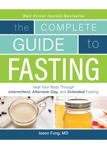 The Complete Guide to Fasting by Dr. Jason Fung, Jimmy Moore