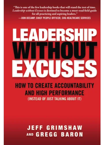 Leadership Without Excuses by Jeff Grimshaw; Gregg Baron