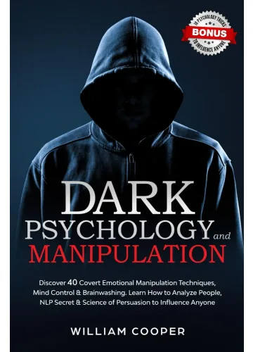 Dark Psychology and Manipulation by William Cooper