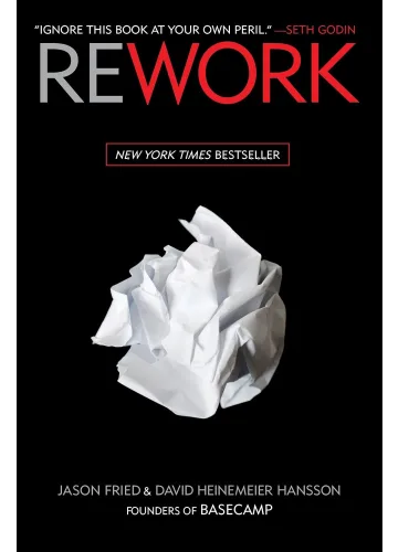 Rework by Jason Fried, David Heinemeier Hansson