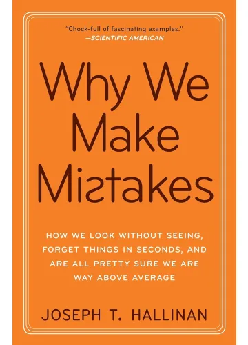 Why We Make Mistakes by Joseph T. Hallinan