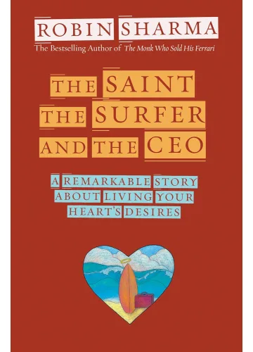The Saint, the Surfer, and the CEO by Robin Sharma