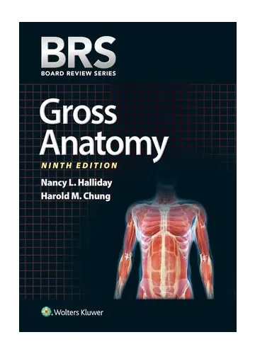 BRS Gross Anatomy (Board Review Series) by Nancy L. Halliday, Harold M. Chung