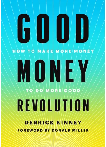 Good Money Revolution by Derrick Kinney