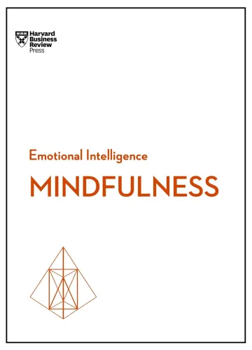 Mindfulness (HBR Emotional Intelligence Series) by Harvard Business Review, Daniel Goleman, Ellen Langer, Susan David, Christina Congleton