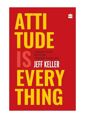 Attitude Is Everything by Jeff Keller