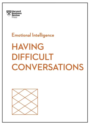 Having Difficult Conversations (HBR Emotional Intelligence Series) by Harvard Business Review, Amy Gallo, Rebecca Knight, Liane Davey, Joseph Grenny