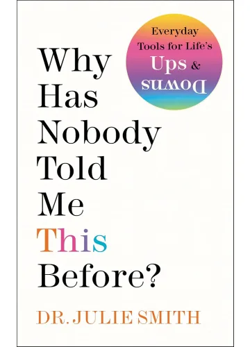 Why Has Nobody Told Me This Before? by Dr. Julie Smith