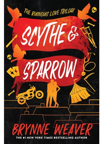 Scythe & Sparrow (The Ruinous Love Trilogy, #3) by Brynne Weaver