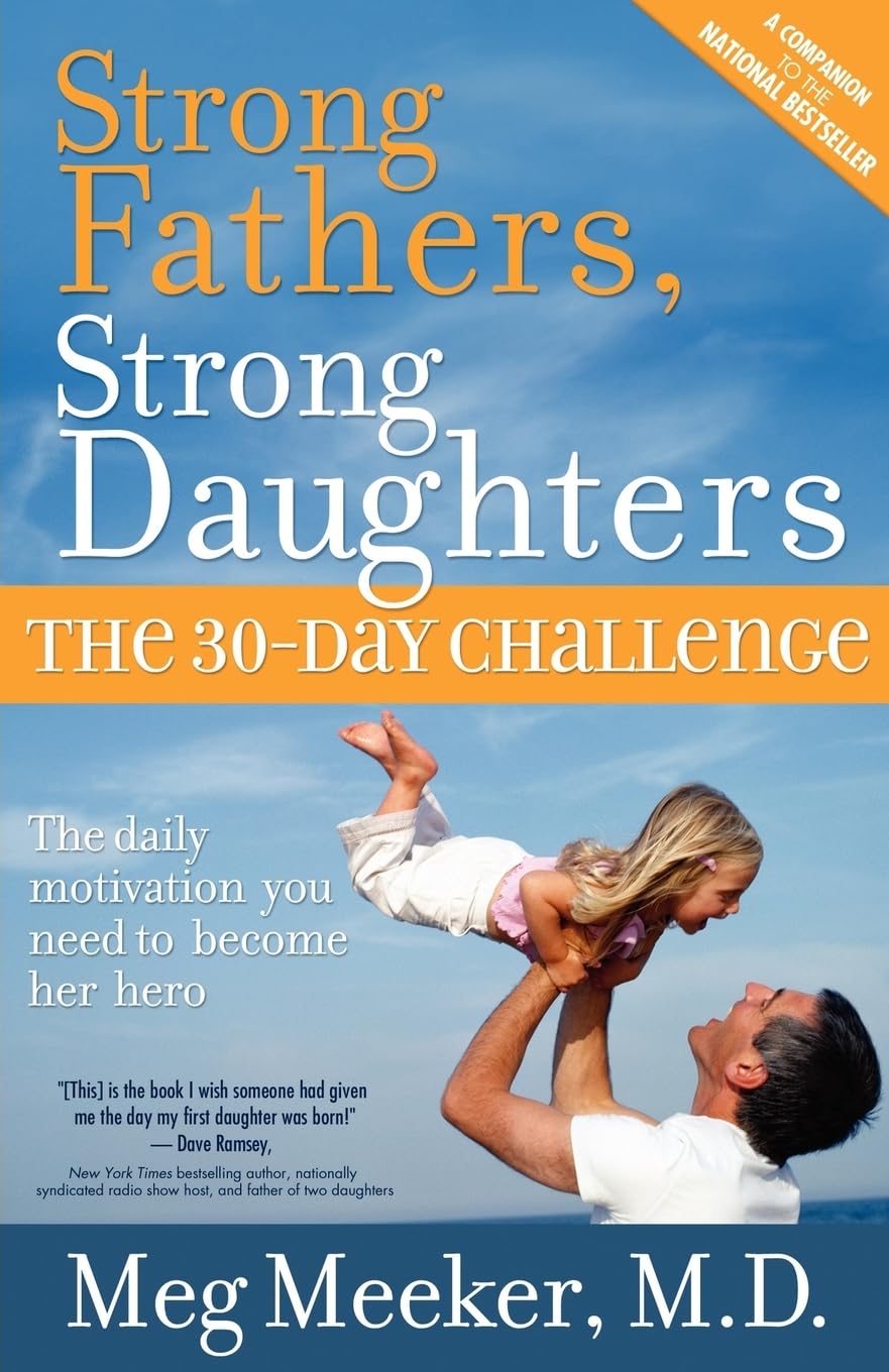 Strong Fathers, Strong Daughters by Meg Meeker