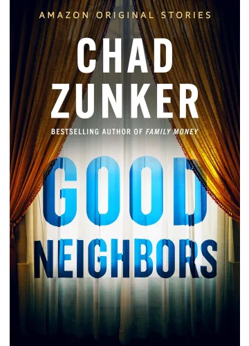 Good Neighbors (Alibis Collection, #5) by Chad Zunker