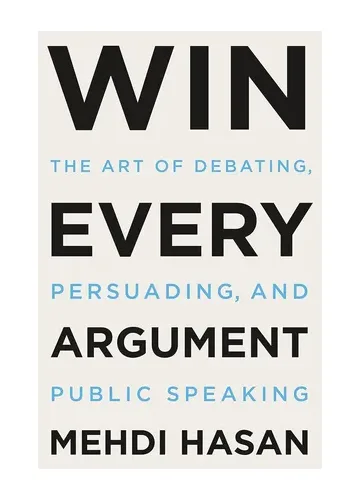 Win Every Argument by Mehdi Hasan