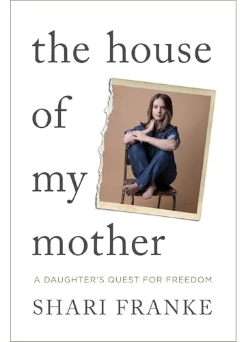 The House of My Mother by Shari Franke