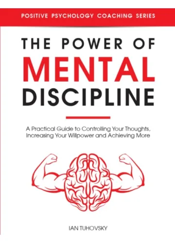 The Power of Mental Discipline by Ian Tuhovsky