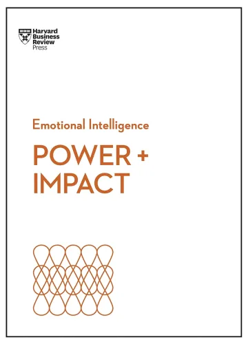 Power and Impact (HBR Emotional Intelligence Series) by Harvard Business Review, Dan Cable, Peter Bregman, Harrison Monarth, Dacher Keltner