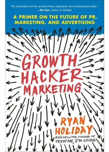 Growth Hacker Marketing by Ryan Holiday