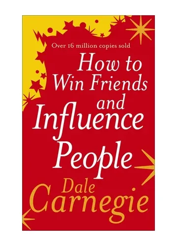 How to Win Friends and Influence People by Dale Carnegie