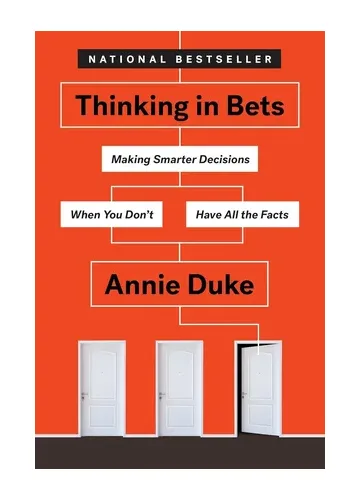 Thinking in Bets by Annie Duke