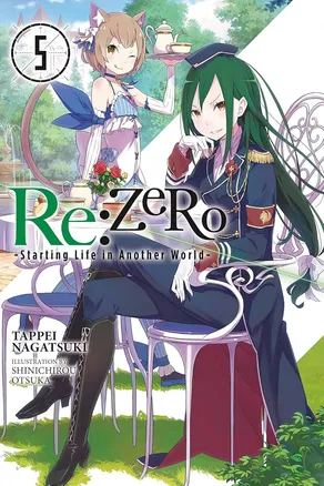 Re:ZERO Vol. 5 (light novel): Starting Life in Another World by Tappei Nagatsuki