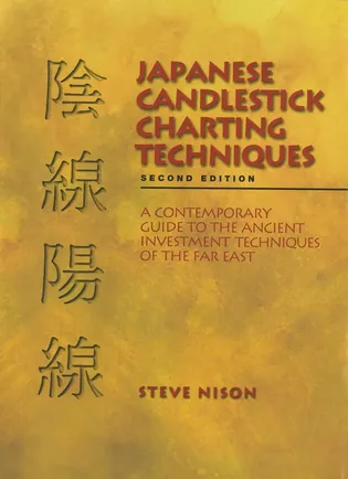 Japanese Candlestick Charting Techniques by Steve Nison | Guide to Technical Analysis