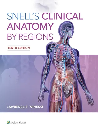 Snell's Clinical Anatomy by Regions by Dr. Lawrence E. Wineski