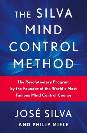 The Silva Mind Control Method by José Silva