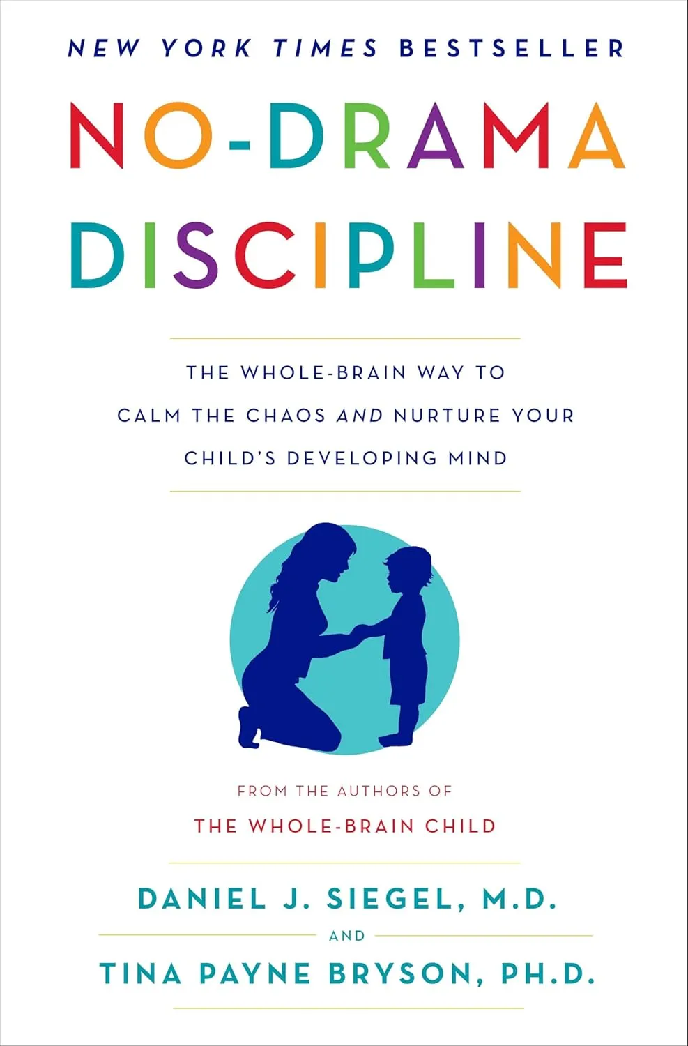 No-Drama Discipline by Daniel J. Siegel & Tina Payne Bryson