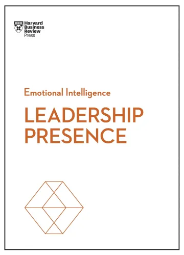 Leadership Presence (HBR Emotional Intelligence Series) by Harvard Business Review, Amy J.C. Cuddy, Deborah Tannen, Amy Jen Su, John Beeson