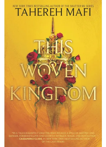 This Woven Kingdom (This Woven Kingdom, #1) by Tahereh Mafi