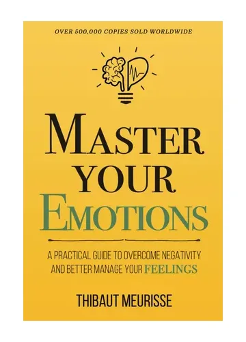 Master Your Emotions by thibaut meurisse