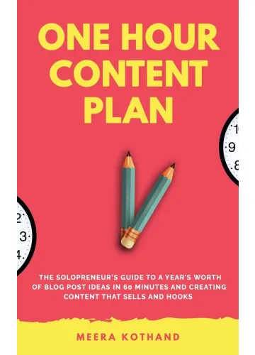 The One Hour Content Plan by Meera Kothand