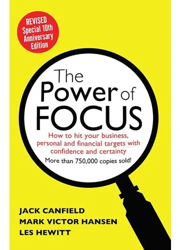 The Power of Focus by Jack Canfield, Mark Victor Hansen, and Les Hewitt