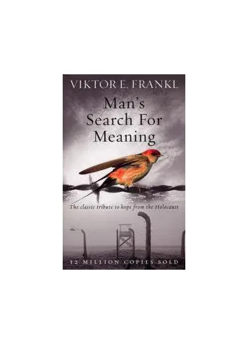 Man's Search for Meaning by Viktor E. Frankl