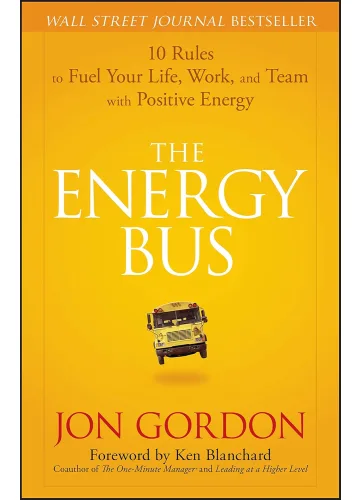 The Energy Bus by Jon Gordon
