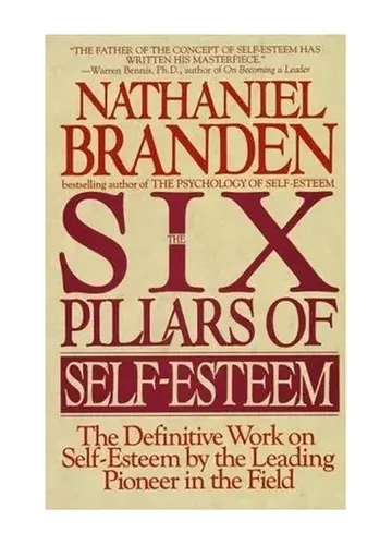 Six Pillars of Self-Esteem by Nathaniel Branden