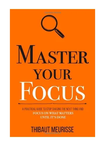 Master Your Focus by Thibaut Meurisse