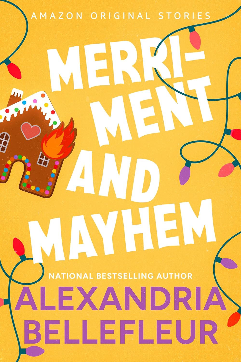 Merriment and Mayhem (Under the Mistletoe Collection, #4) by Alexandria Bellefleur