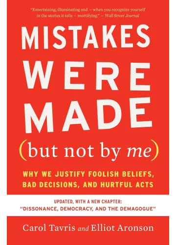 Mistakes Were Made (But Not by Me) by Carol Tavris & Elliot Aronson