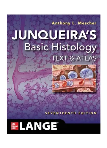 Junqueira's Basic Histology: Text and Atlas by Anthony L. Mescher