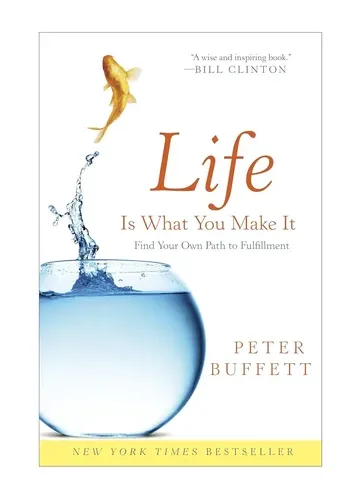 Life Is What You Make It by Peter Buffett