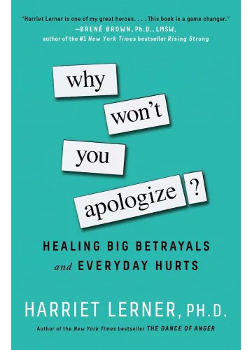Why Won't You Apologize? by Harriet Lerner