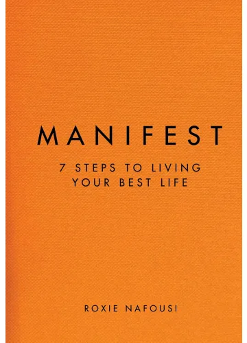 Manifest: 7 Steps to Living Your Best Life by Roxie Nafousi