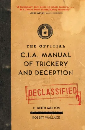 The Official CIA Manual of Trickery and Deception by H. Keith Melton
