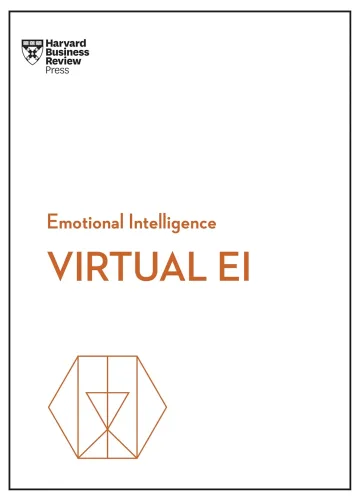 Virtual EI (HBR Emotional Intelligence Series) by Harvard Business Review, Amy C. Edmondson, Mark Mortensen, Heidi K. Gardner, Amanda Sinclair