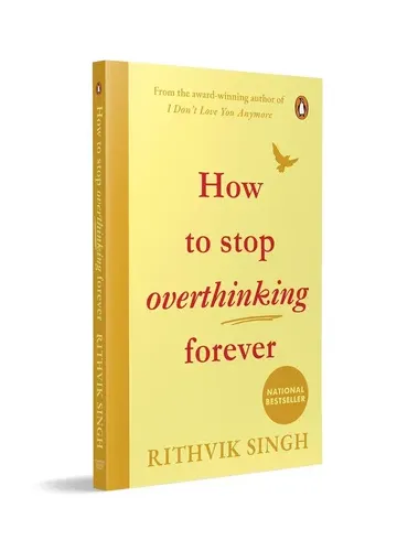 How To Stop Overthinking Forever by Rithvik Singh